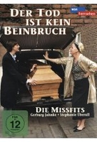 Der Tod ist kein Beinbruch - Die Missfits