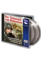 Der Totenwald von Bialowieza - Vormarschkämpfe der Heeresgruppe Mitte im Sommer 1941