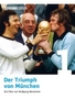 Der Triumph von München - 11 Freunde Edition