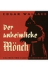 Der unheimliche Mönch - Edgar Wallace