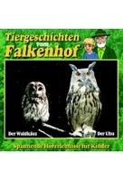 Der Waldkauz und der Uhu - Tiergeschichten vom Falkenhof