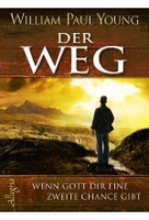 Der Weg - Wenn Gott Dir eine zweite Chance gibt