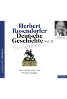 Deutsche Geschichte – Ein Versuch Vol. 8 - Das Jahrhundert des Prinz Eugen. 1697 – 1750 n.Chr.