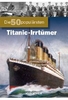 Die 50 populärsten Titanic-Irrtümer