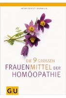 Die 9 grossen Frauenmittel der Homöopathie