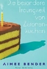 Die besondere Traurigkeit von Zitronenkuchen