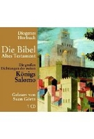 Die Bibel - Die großen Dichtungen des weisen Königs Salomo