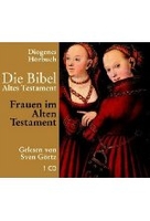 Die Bibel - Frauen im Alten Testament