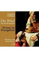 Die Bibel - Frauen im Evangelium