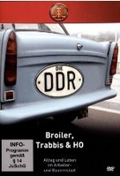 Die DDR - Broiler,  Trabbis & HO