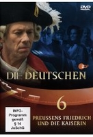 Die Deutschen 06 - Preußens Friedrich und die Kaiserin