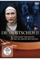 Die Deutschen II 3 - Hildegard von Bingen und die Macht der Frauen