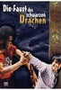 Die Faust des schwarzen Drachen
