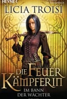 Die Feuerkämpferin 1 - Im Bann der Wächter