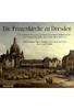 Die Frauenkirche zu Dresden - Ein musikalisch-literarischer Streifzug durch 200 Jahre wechselvoller Geschichte