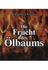 Die Frucht des Ölbaums [DVD-R/MP3]
