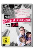 Die Gentrifizierung bin ich