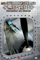 Die Geschichte der Fliegerei - Revolution am Himmel