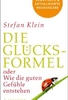 Die Glücksformel oder Wie die guten Gefühle entstehen