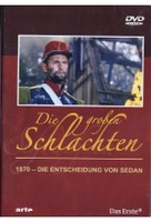 Die großen Schlachten 4 - 1870: Die Entscheidung von Sedan