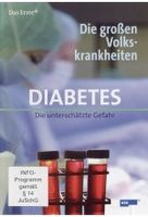 Die großen Volkskrankheiten - Diabetes: Die unterschätzte Gefahr