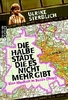 Die halbe Stadt,  die es nicht mehr gibt