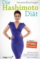 Die Hashimoto-Diät - Wie Sie trotz Ihrer Krankheit schlank und fit werden und sich in Ihrem Körper wohlfühlen
