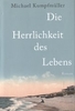 Die Herrlichkeit des Lebens