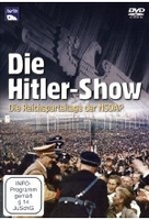 Die Hitler-Show - Die Reichsparteitage der NSDAP