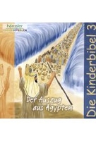 Die Kinderbibel 3 - Der Auszug aus Ägypten