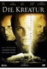 Die Kreatur - Gehasst und gejagt