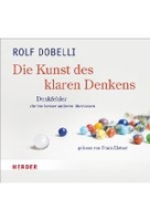 Die Kunst des klaren Denkens - Denkfehler,  die Sie besser anderen überlassen