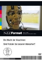 Die Macht der Maschinen - Sind Roboter die besseren Menschen? - NZZ Format