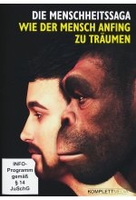 Die Menschheitssaga - Wie der Mensch anfing zu träumen