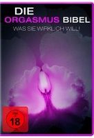 Die Orgasmus Bibel - Was sie wirklich will!