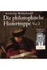 Die philosophische Hintertreppe Vol. 3