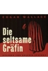 Die seltsame Gräfin - Edgar Wallace