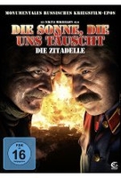 Die Sonne,  die uns täuscht - Die Zitadelle