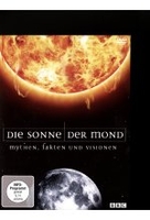 Die Sonne/Der Mond - Mythen,  Fakten und Visionen