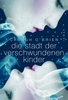 Die Stadt der verschwundenen Kinder