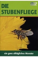 Die Stubenfliege - Ein ganz alltägliches Monster