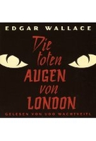 Die toten Augen von London - Edgar Wallace