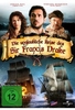 Die unglaubliche Reise des Sir Francis Drake