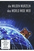 Die wilden Wurzeln des World Wide Web