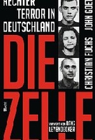 Die Zelle - Rechter Terror in Deutschland