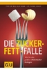 Die Zucker-Fett-Falle