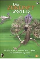 Die Zukunft ist wild - Unsere Welt in 5 Millione