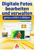 Digitale Fotos bearbeiten und verwalten - genau erklärt in Bildern