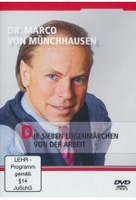 Dr. Marco von Münchenhausen - Die sieben Lügenmärchen von der Arbeit