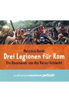 Drei Legionen für Rom - Ein Abenteuer um die Varus-Schlacht
